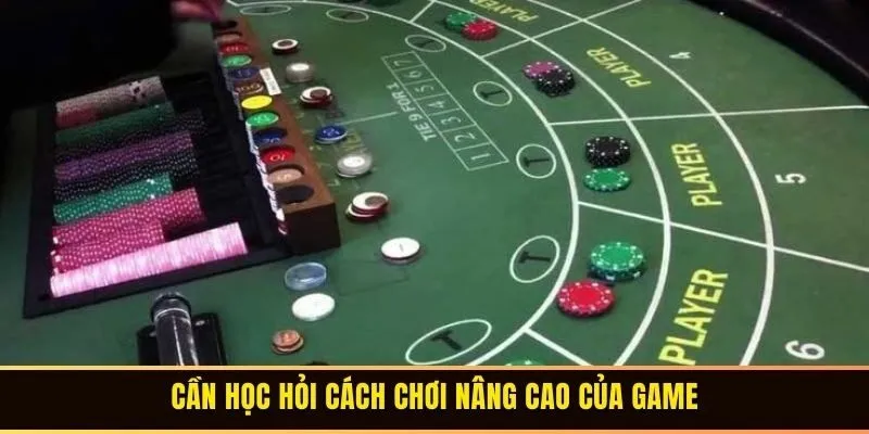 Khách hàng cần học hỏi cách chơi nâng cao của game